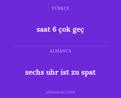 saat 6 çok geç - sechs uhr ist zu spat