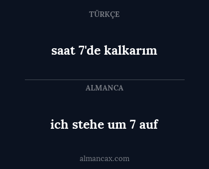 saat 7'de kalkarım - ich stehe um 7 auf