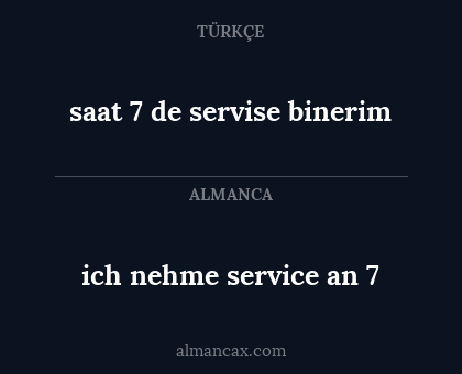 ich nehme service an 7 - saat 7 de servise binerim