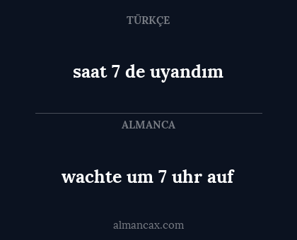 wachte um 7 uhr auf - saat 7 de uyandım