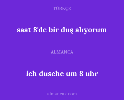 saat 8'de bir duş alıyorum - ich dusche um 8 uhr