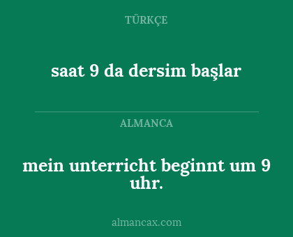 mein unterricht beginnt um 9 uhr. - saat 9 da dersim başlar