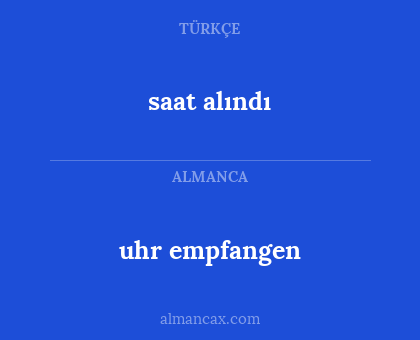 saat alındı - uhr empfangen