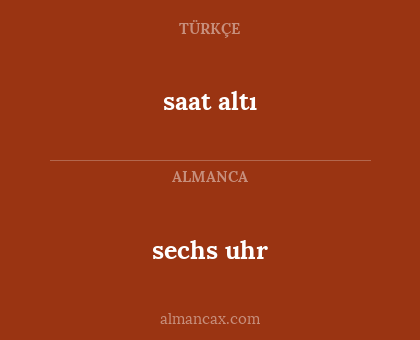 saat altı - sechs uhr