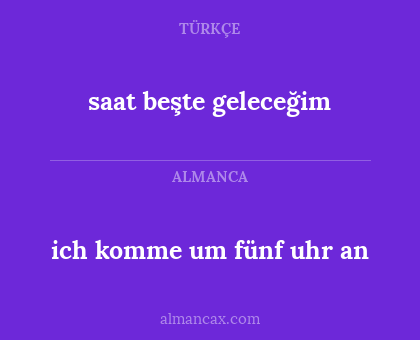 ich komme um fünf uhr an - saat beşte geleceğim