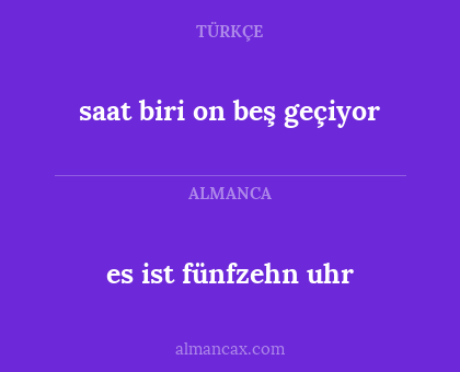 saat biri on beş geçiyor - es ist fünfzehn uhr