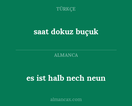 es ist halb nech neun - saat dokuz buçuk