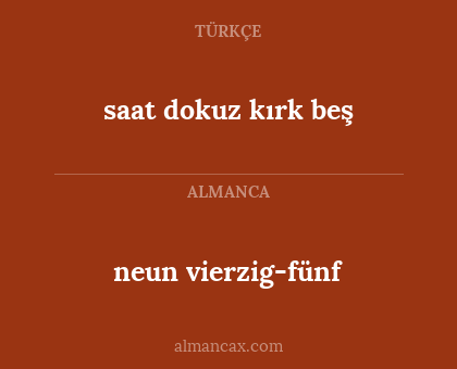 neun vierzig-fünf - saat dokuz kırk beş