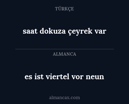 saat dokuza çeyrek var - es ist viertel vor neun