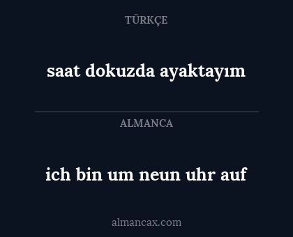 ich bin um neun uhr auf - saat dokuzda ayaktayım