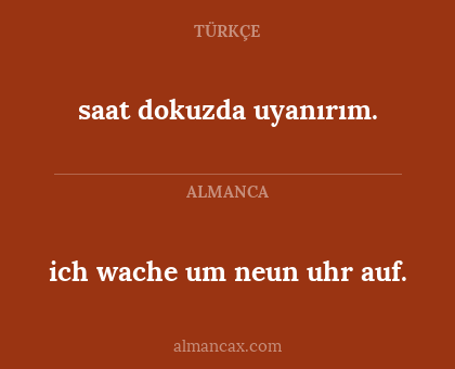 saat dokuzda uyanırım. - ich wache um neun uhr auf.