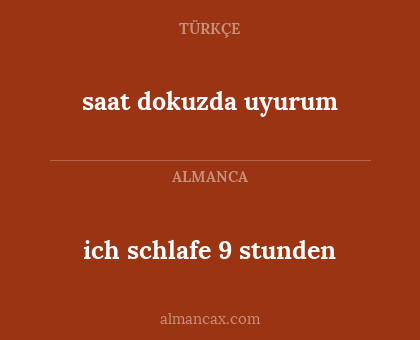 ich schlafe 9 stunden - saat dokuzda uyurum