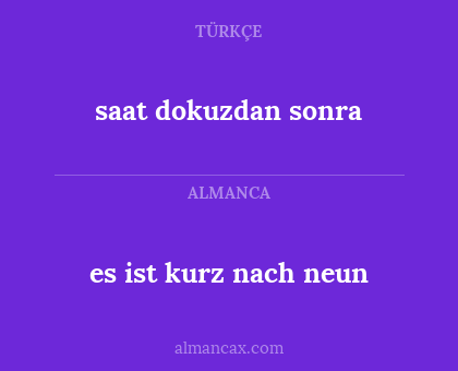 saat dokuzdan sonra - es ist kurz nach neun