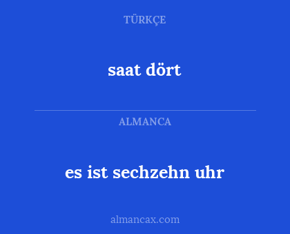 es ist sechzehn uhr - saat dört