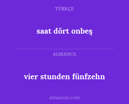 saat dört onbeş - vier stunden fünfzehn