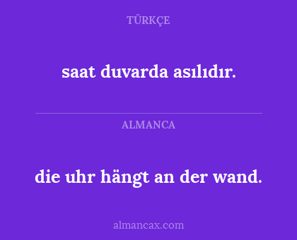 die uhr hängt an der wand. - saat duvarda asılıdır.