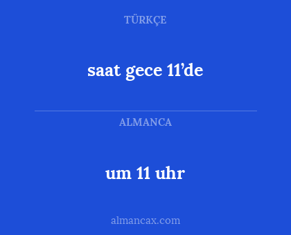 saat gece 11’de - um 11 uhr