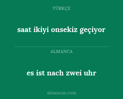 es ist nach zwei uhr - saat ikiyi onsekiz geçiyor