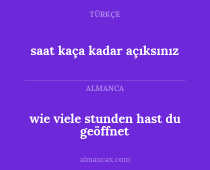 saat kaça kadar açıksınız - wie viele stunden hast du geöffnet