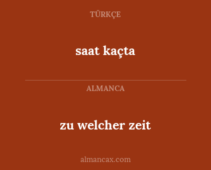 saat kaçta - zu welcher zeit