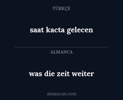 saat kacta gelecen - was die zeit weiter
