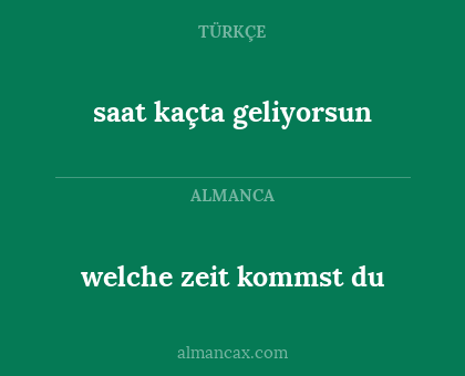 saat kaçta geliyorsun - welche zeit kommst du