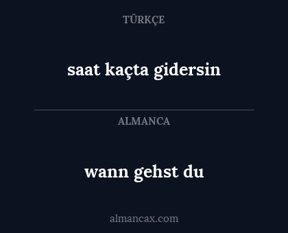 wann gehst du - saat kaçta gidersin