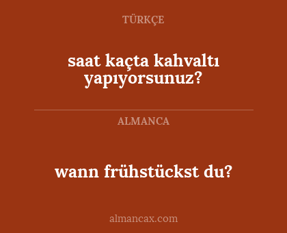 wann frühstückst du? - saat kaçta kahvaltı yapıyorsunuz?