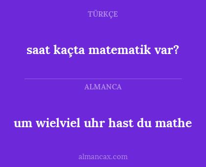 um wielviel uhr hast du mathe - saat kaçta matematik var?