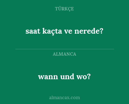 wann und wo? - saat kaçta ve nerede?