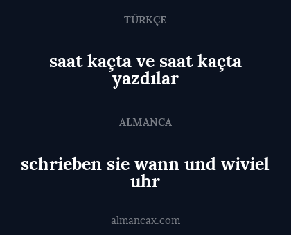 schrieben sie wann und wiviel uhr - saat kaçta ve saat kaçta yazdılar