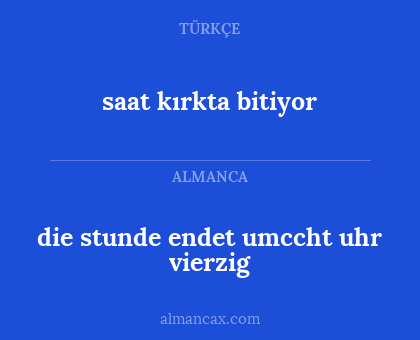 die stunde endet umccht uhr vierzig - saat kırkta bitiyor