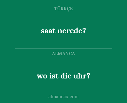 saat nerede? - wo ist die uhr?