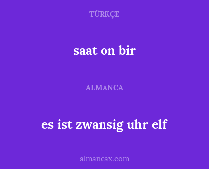 es ist zwansig uhr elf - saat on bir