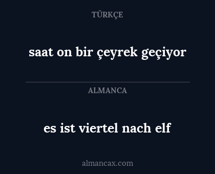es ist viertel nach elf - saat on bir çeyrek geçiyor