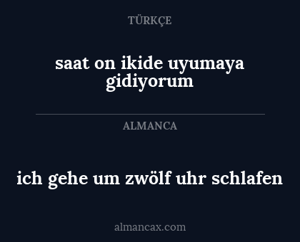 saat on ikide uyumaya gidiyorum - ich gehe um zwölf uhr schlafen