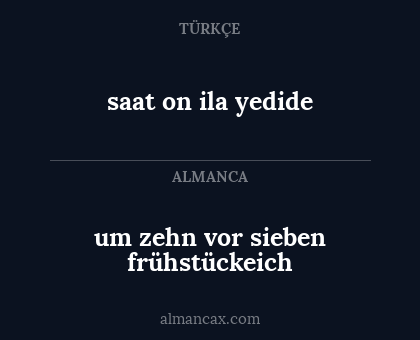 saat on ila yedide - um zehn vor sieben frühstückeich