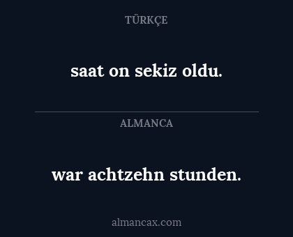 saat on sekiz oldu. - war achtzehn stunden.