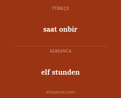 elf stunden - saat onbir
