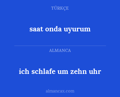 saat onda uyurum - ich schlafe um zehn uhr
