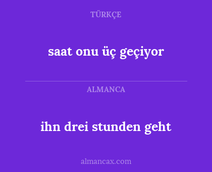 saat onu üç geçiyor - ihn drei stunden geht