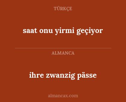 ihre zwanzig pässe - saat onu yirmi geçiyor