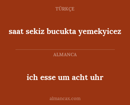saat sekiz bucukta yemekyicez - ich esse um acht uhr