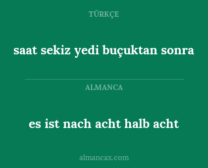 saat sekiz yedi buçuktan sonra - es ist nach acht halb acht
