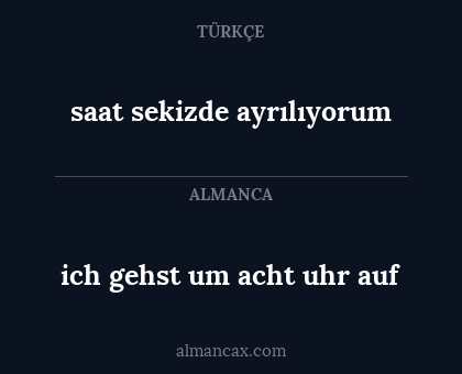 saat sekizde ayrılıyorum - ich gehst um acht uhr auf