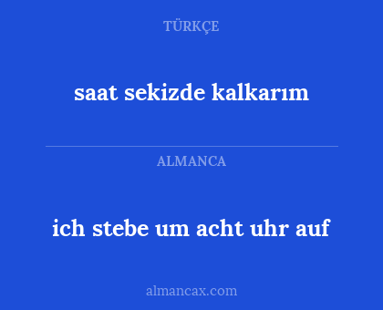 ich stebe um acht uhr auf - saat sekizde kalkarım
