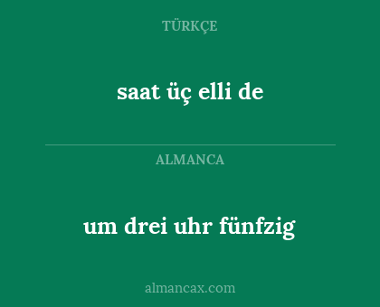 saat üç elli de - um drei uhr fünfzig