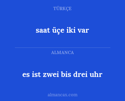 saat üçe iki var - es ist zwei bis drei uhr