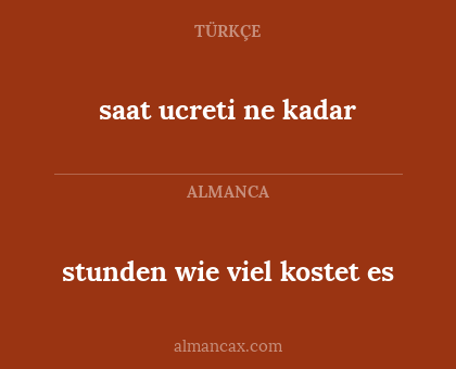 saat ucreti ne kadar - stunden wie viel kostet es