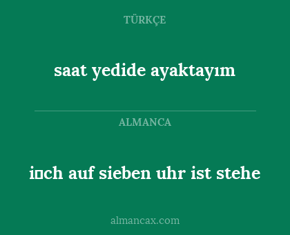 saat yedide ayaktayım - i̇ch auf sieben uhr ist stehe